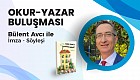 Okur Yazar Buluşmaları Etkinliğimizin Konuğu: Bülent Avcı