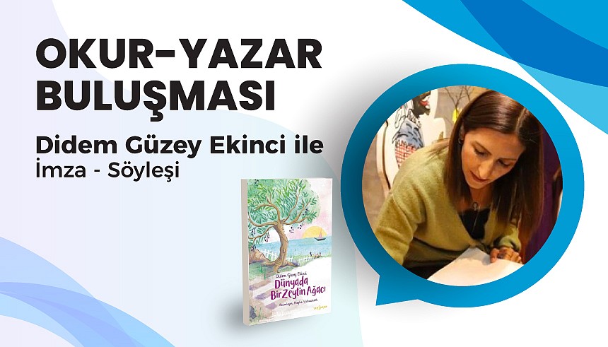 Okur Yazar Buluşmaları Etkinliğimizin Konuğu: Didem Güzey Ekinci