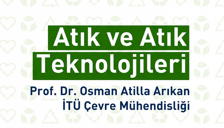 Atık ve Atık Teknolojileri Seminerimiz 20 Ocak'ta! 