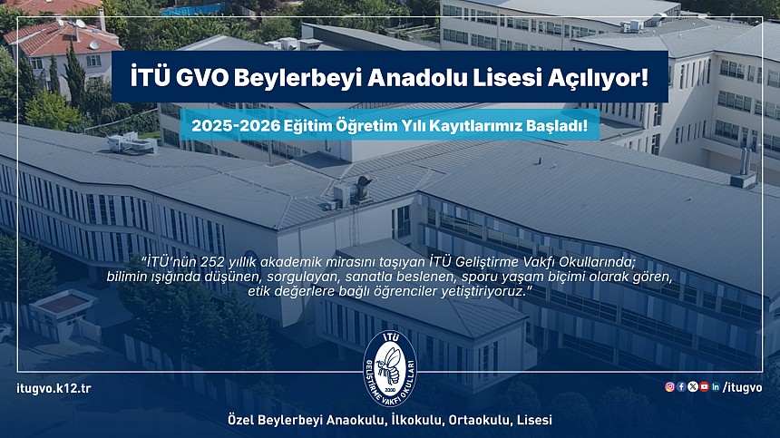 İTÜ GVO Beylerbeyi Anadolu Lisesi Açılıyor 